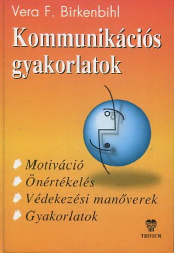 Vera F. Birkenbihl - Kommunikcis gyakorlatok - Az emberek kzti kapcsolatok sikeressghez, fejlesztshez