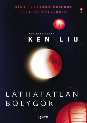 Ken Liu - Lthatatlan bolygk