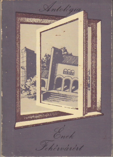 Mekis J�nos  (Szerk) - �nek Feh�rv�r�rt - Antol�gia