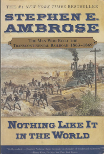 Stephen E. Ambrose - Nothing Like It in the World