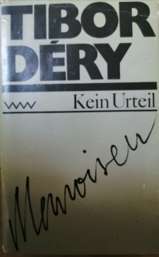Tibor Déry - Kein Urteil