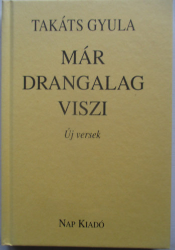 Tak�ts Gyula - M�r Drangalag viszi