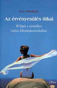 Eva Wlodarek - Az rvnyesls titkai (10 lps a szemlyes varzs kibontakoztatshoz)