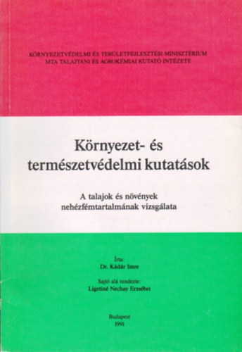 Dr. Kdr Imre - A talajok s nvnyek nehzfmtartalmnak vizsglata (Krnyezet- s termszetvdelmi kutatsok)