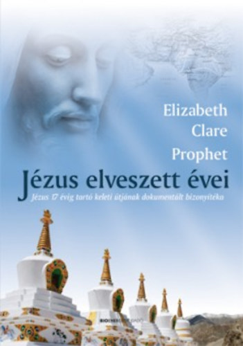 Elizabeth Clare Prophet - Jzus elveszett vei