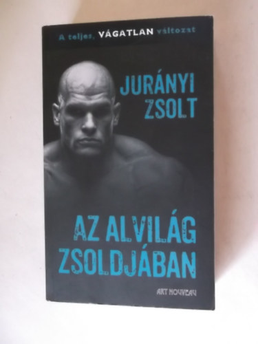 Jur�nyi Zsolt - Az alvil�g zsoldj�ban