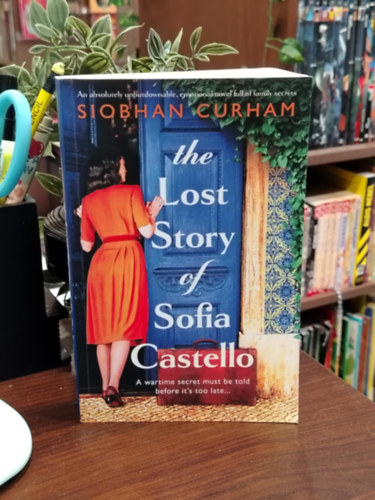 Siobhan Curham - The Lost Story of Sofia Castello - Sofia Castello elveszett t�rt�nete - angol nyelv�