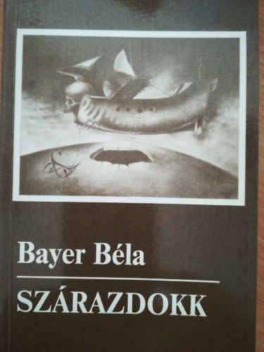 Bayer Béla - Szárazdokk