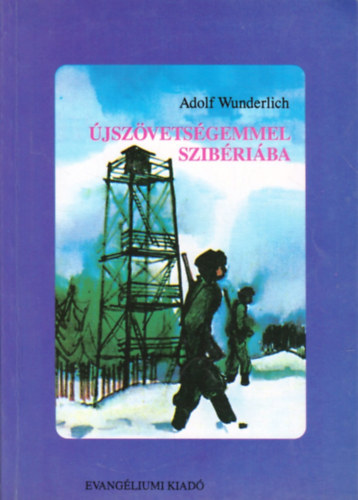 Adolf Wunderlich - �jsz�vets�gemmel Szib�ri�ba