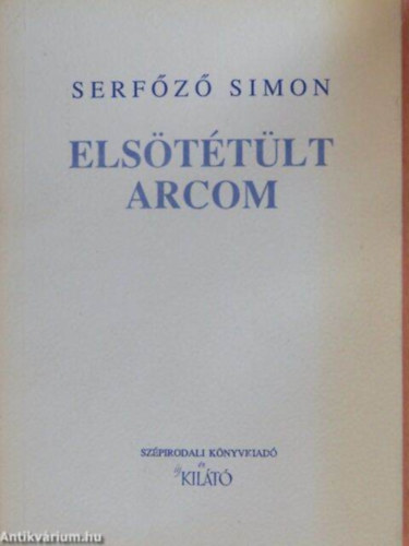 Serfőző Simon - Elsötétült arcom