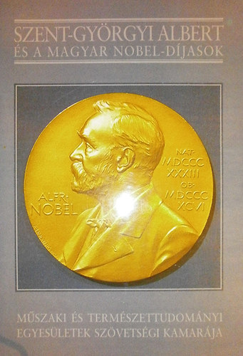 Nagy Ferenc - Szent-Gyrgyi Albert s a magyar Nobel-djasok