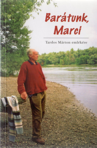 Laki Mihly  (szerk.) - Bartunk, Marci (Tardos Mrton emlkre)