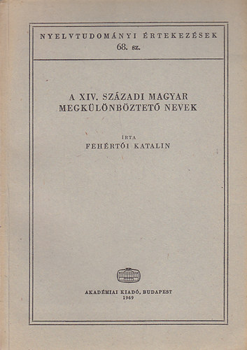 FEhrti Katalin - A XIV. szzadi magyar megklnbztet nevek