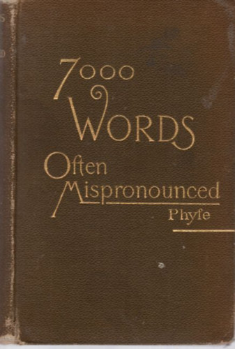 7000 Words  - Often Mispronounced - Phyfe