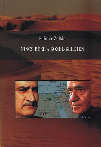 Kalmr Zoltn - Nincs bke a Kzel-Keleten