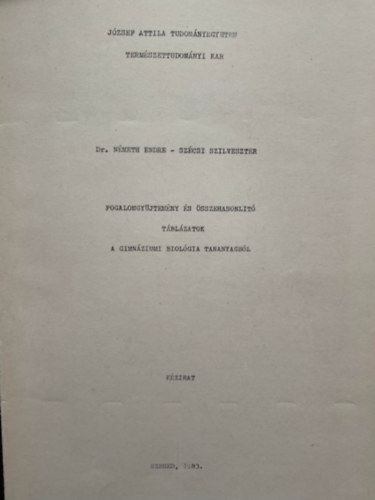 Dr. Németh Endre-Szécsi Szilveszter - Fogalomgyűjtemény és összehasonlító táblázatok a gimnáziumi biológia tananyagból - Kézirat