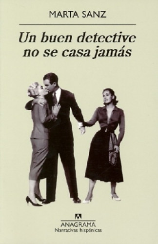 Marta Sanz - Un buen detective no se casa jamás