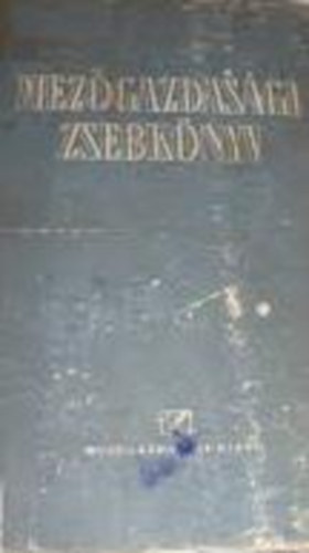 Kállay Kornél (összeállította) - Mezőgazdasági zsebkönyv