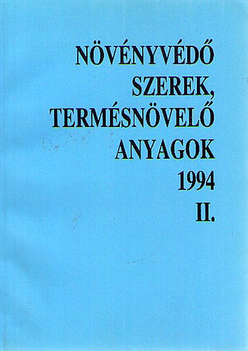 N�v�nyv�d� szerek, term�sn�vel� anyagok 1994 II.