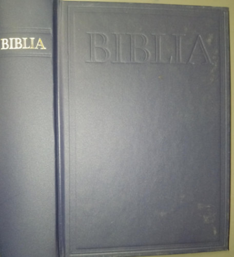 Magyar Bibliat�rsulat - Biblia - Istennek az �sz�vets�gben �s �jsz�vetts�gben adott kijelent�se (Az 1975. �vi �j ford�t�s� biblia jav�tott kiad�sa a vizsolyi biblia megjelen�s�nek 400. �vfordul�j�ra)