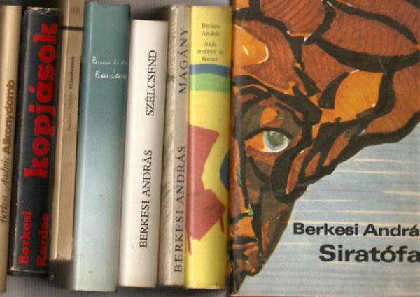 Kardos Gy�rgy Berkesi Andr�s - 8 db Berkesi Andr�s reg�ny: Bar�tok, Kopj�sok,Sirat�fal, K�l�n�s �sz, Sz�lcsend, Sell� a pecs�tgy�r�n, Vallom�s, J�t�k a tisztess�ggel