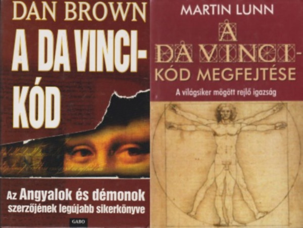 Martin Lunn Dan Brown - 2 m a Da Vinci-kdrl: A Da Vinci-kd  + A Da Vinci-kd megfejtse - A vilgsiker mgtt rejl igazsg