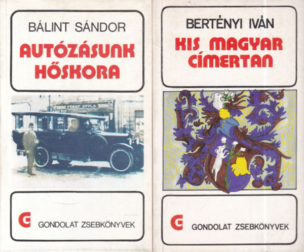 Bertnyi Ivn Blint Sndor  (szerk.) - 2 db. Gondolat zsebknyvek (Autzsunk hskora + Kis magyar cmertan)