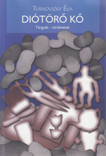 Turnovszky �va - Di�t�r� k� (T�rgyak - t�rt�netek)