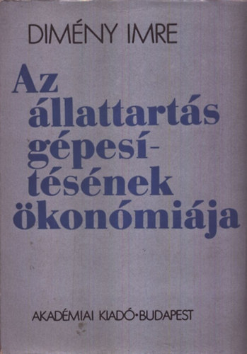 Dim�ny Imre - Az �llattart�s g�pes�t�s�nek �kon�mi�ja