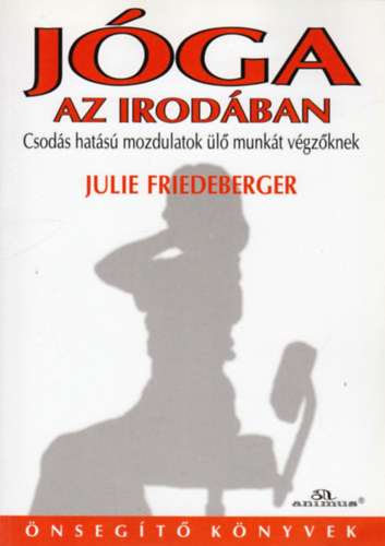 Julie Friedeberger - J�ga az irod�ban