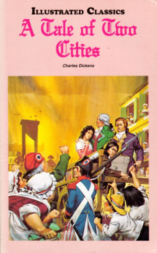 Charles Dickens - A Tale of Two Cities