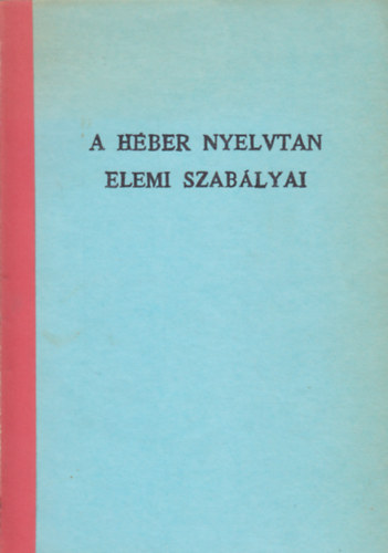 T�th K�lm�n - A h�ber nyelvtan elemi szab�lyai -k�zirat-