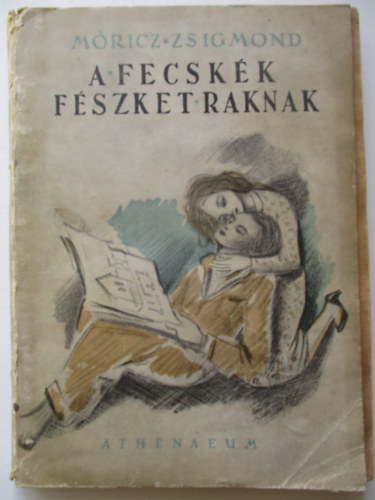 M�ricz Zsigmond - A fecsk�k f�szket raknak