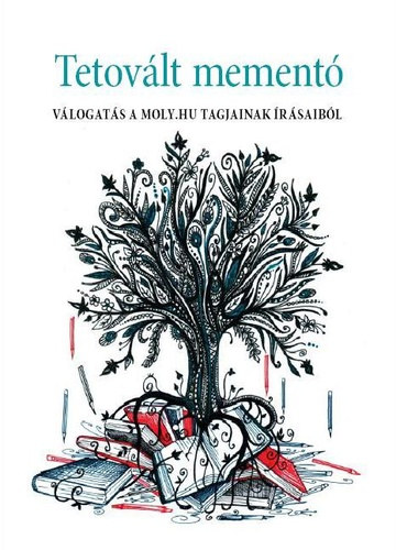 Karsza Andi (szerk.) . Molnár Nikolett (szerk.) - Tetovált mementó