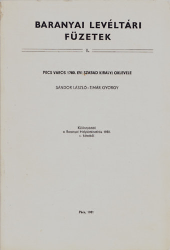 S�ndor L�szl�; Tim�r Gy�rgy - P�cs v�ros 1780. �vi szabad kir�lyi oklevele