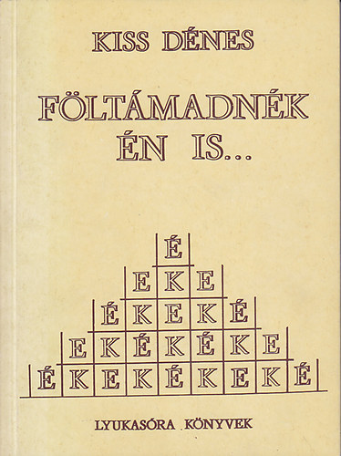 Kiss D�nes - F�lt�madn�k �n is...