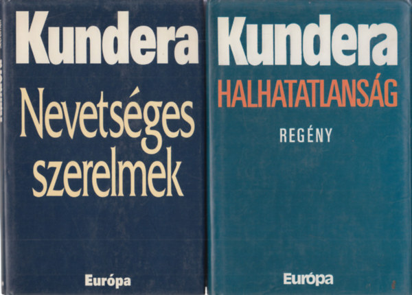 Milan Kundera - Nevets�ges szerelmek + Halhatatlans�g (2 db)