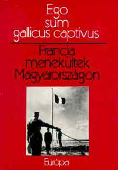 Antal L�szl�  (szerk.) - Francia menek�ltek Magyarorsz�gon