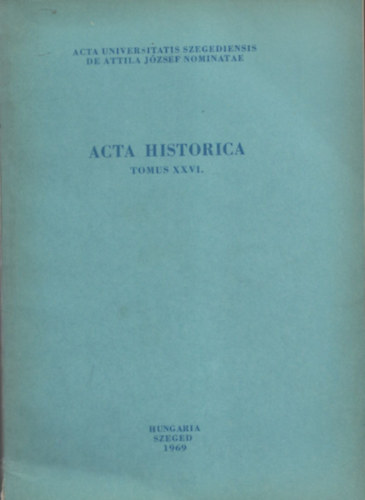 Karcsonyi Bla (szerk.) - Acta Historica (Tomus XXVI.) - Chronica Hungaro-Polonica Pars I. (Textus cum Varietate Lectionum)