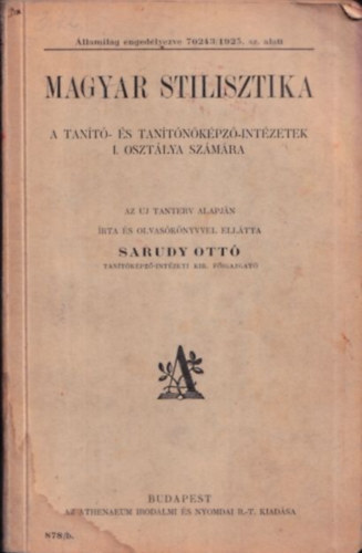 Sarudy Ott  (szerk.) - Magyar stilisztika - A tant- s tantnkpz-intzetek I. osztlya szmra