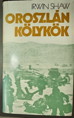 Vajda Mikl�s  Irwin Shaw (ford.) - Oroszl�nk�lyk�k - Vajda Mikl�s ford�t�sa