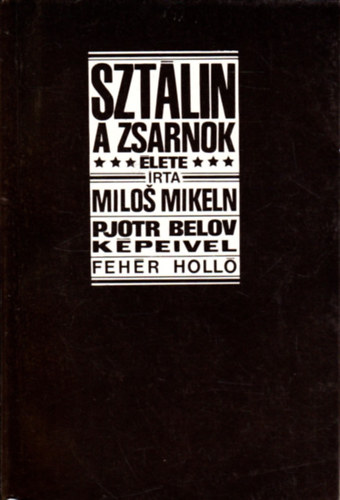 M.-Belov, P. Mikeln - Sztlin, a zsarnok lete