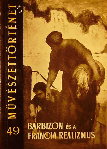 Kovcs va - Barbizon s a francia realizmus (Mvszettrtnet 49.)