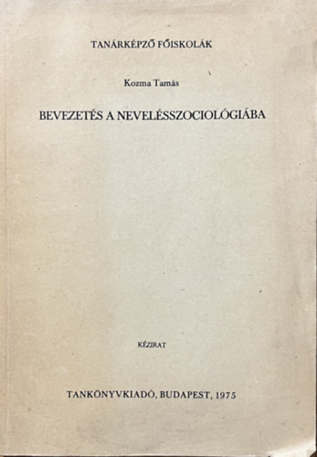 Kozma Tams - Bevezets a nevelsszociolgiba