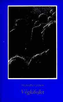 Pilinszky J�nos - V�gkifejlet