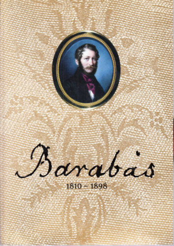 Barabs 1810-1898. (Katalgus a Barabs Mikls rajzaibl s festmnyeibl rendezett emlkkilltshoz)