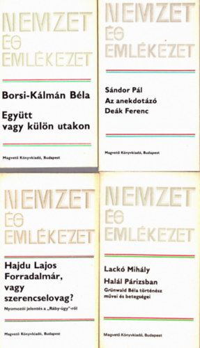 Borsi-Kálmán Béla, Lackó Mihály, Hajdu Lajos Sándor Pál - 4 db a Nemzet és Emlékezet c. sorozatból: Az anekdotázó Deák Ferenc - Együtt vagy külön utakon - Halál Párizsban - Forradalmmár vagy szerencselovag?