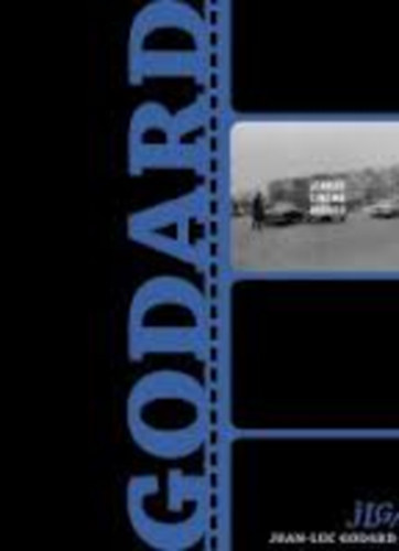 Pentel�nyi L�szl�  (szerk.) - JLG/JLG - Jean-Luc Godard dics�rete, avagy a filmm�v�szet �nfelsz�mol�sa (Szerz�filmes k�nyvt�r 3.)