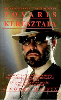 Dmitrij-Belih, Vagyim Lihanov - Tovaris Keresztapa - a vörös maffia