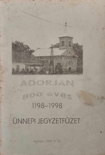 Adorjn 800 ves - 1198-1998 - nnepi jegyzetfzet